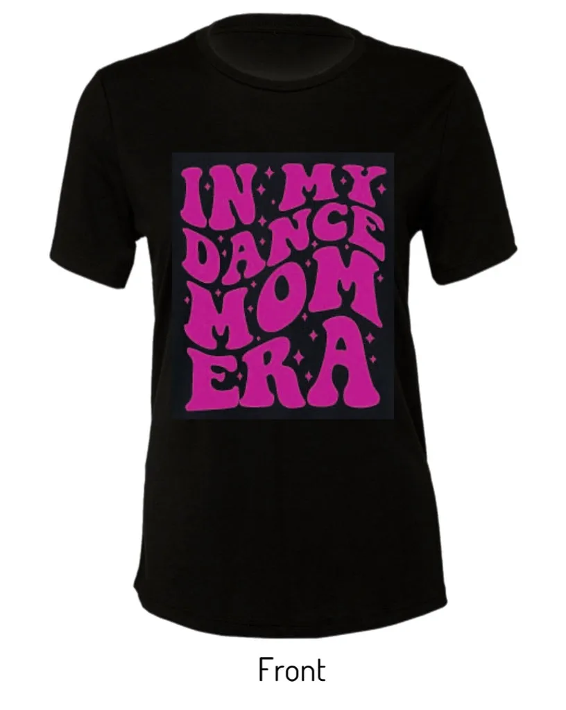 Dance Mom Era Tee - Ladies Relaxed Fit